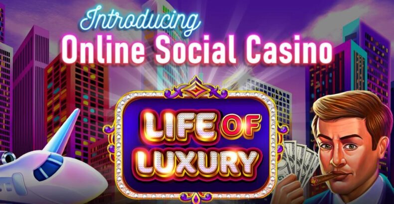 Introducing Online Social Casino Life of Luxury